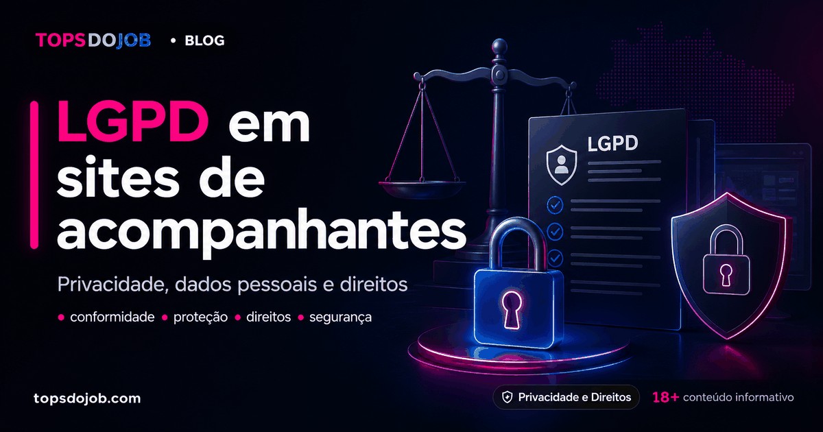 LGPD em sites de acompanhantes: privacidade, dados pessoais e direitos