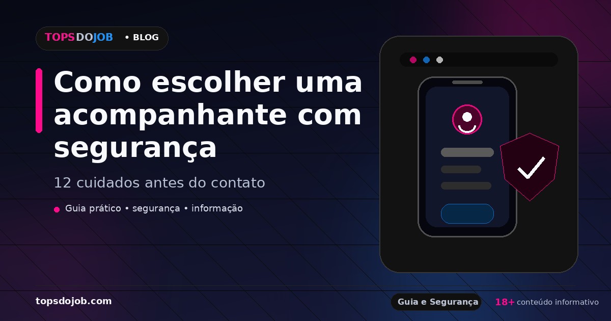 Como escolher uma acompanhante com segurança: 12 cuidados antes do contato